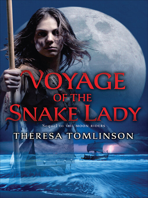 Title details for Voyage of the Snake Lady by Theresa Tomlinson - Available